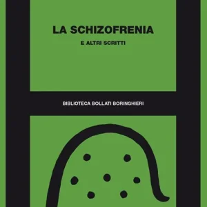 La schizofrenia. E altri scritti Subito Disponibile