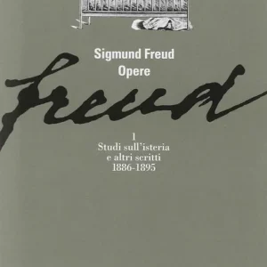 Opere. Vol. 1 Studi sull‘Isteria e altri scritti (1886-1895) Economico