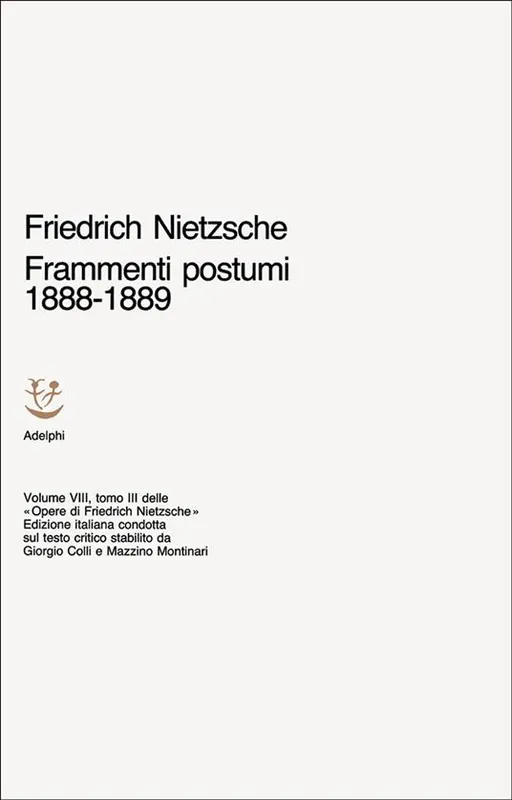 Opere complete. Vol. 8 Frammenti postumi (1888-1889) Ultime Pezzi
