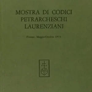 Subito Disponibile Mostra di codici petrarcheschi laurenziani (Firenze, maggio-ottobre 1974)