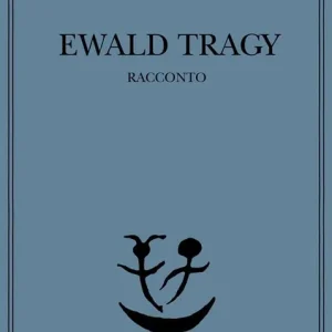 Ultime Pezzi Ewald Tragy. Rhacconto