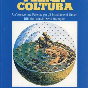 «Permacoltura». Un‘agricoltura perenne per gli insediamenti umani Bestseller