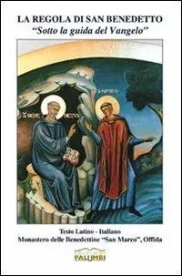 La regola di San Benedetto. Sotto la guida del Vangelo. Ediz. bilingue Spedito Oggi