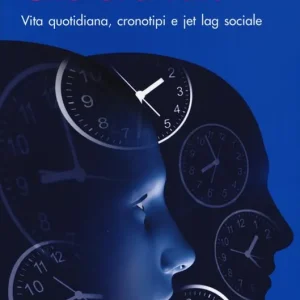 Che ora fai? Vita quotidiana, cronotipi e jet lag sociale Occasione
