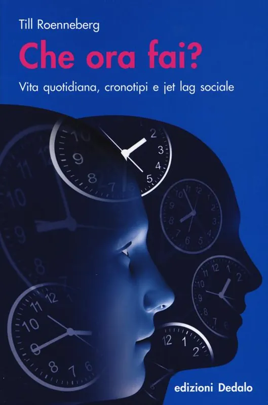 Che ora fai? Vita quotidiana, cronotipi e jet lag sociale Occasione