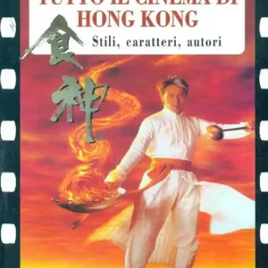 Tutto il cinema di Hong Kong Soddisfatti O Rimborsati