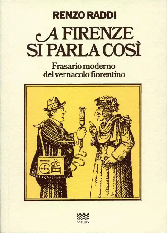 A Firenze si parla così. Frasario moderno del vernacolo fiorentino Offerta Lampo