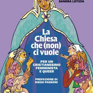 La Chiesa che (non) ci vuole. Per un cristianesimo femminista e queer Offerta Del Giorno