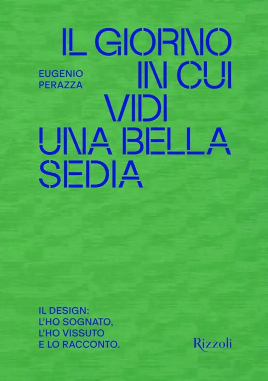 Il giorno in cui vidi una bella sedia. Il design l‘ho sognato, l‘ho vissuto e lo racconto Promozione