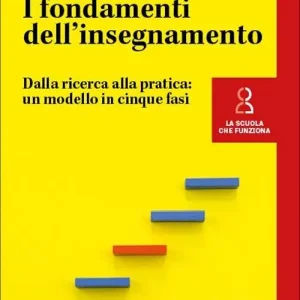 I fondamenti dell’insegnamento. Dalla ricerca alla pratica un modello in cinque fasi Prezzo Di Fabbrica