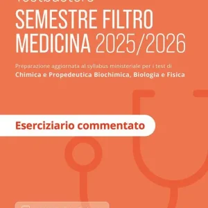Offerta Del Giorno Testbusters. Semestre filtro Medicina 2025/2026. Eserciziario commentato. Preparazione per gli esami di chimica e propedeutica biochimica, biologia e fisica. Con simulatore Testbusters