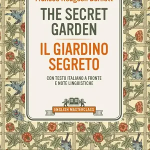 The secret garden-Il giardino segreto. Testo italiano a fronte e note linguistiche Pagamento Sicuro