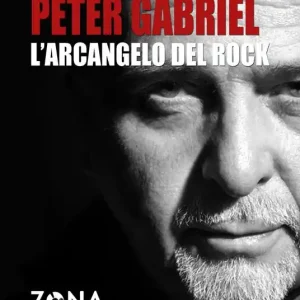 Miglior Prezzo Peter Gabriel. L‘arcangelo del rock