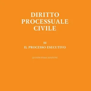 Diritto processuale civile. Vol. 3 Il processo esecutivo Ultimissimo Modello