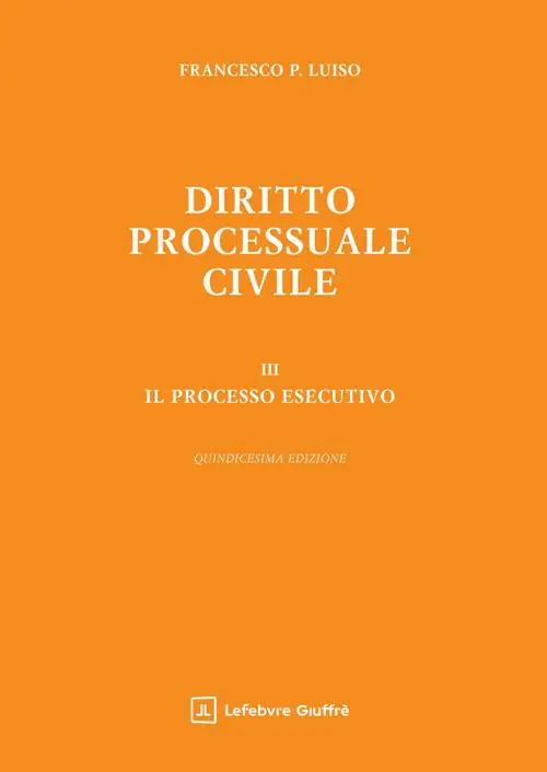 Diritto processuale civile. Vol. 3 Il processo esecutivo Ultimissimo Modello