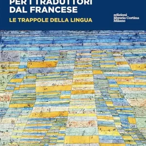 Ultimissimo Modello Grammatica contrastiva per i traduttori dal francese. Le trappole della lingua