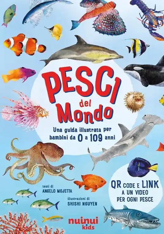 Pesci del mondo. Una guida illustrata per bambini. Ediz. a colori. Con QR Code Acquista Ora