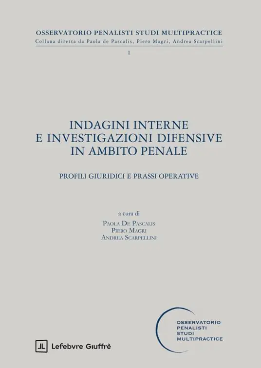 Indagini interne e investigazioni difensive in ambito penale Acquista Ora