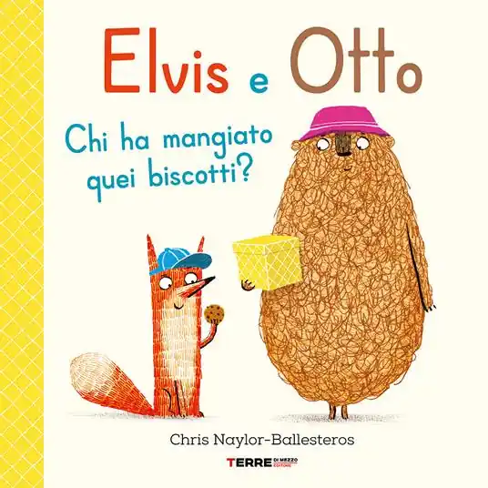 Elvis e Otto. Chi ha mangiato quei biscotti? Ediz. a colori Ultimissimo Modello