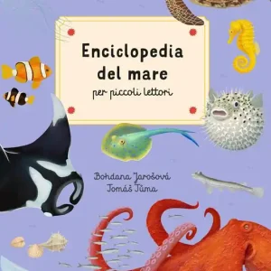 Non Perdere Enciclopedia del mare per piccoli lettori. Ediz. a colori