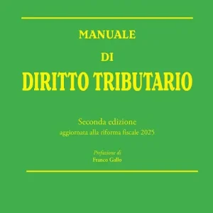 Manuale di diritto tributario. Edizione aggiornata alla riforma fiscale 2025 Subito Disponibile
