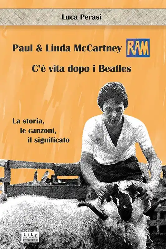 Paul & Linda McCartney RAM. C’è vita dopo i Beatles. La storia, le canzoni, il significato Spedito Oggi