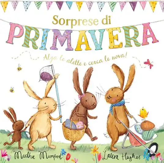 Soddisfatti O Rimborsati Sorprese di primavera. Con alette da sollevare. Ediz. a colori