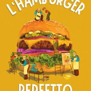 Consegna Rapida L‘hamburger perfetto. Ediz. ad alta leggibilità