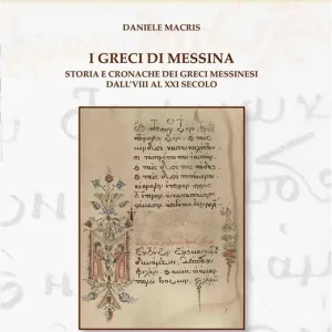 I greci di Messina. Storia e cronache dei greci messinesi dall’VIII al XXI secolo Subito Disponibile