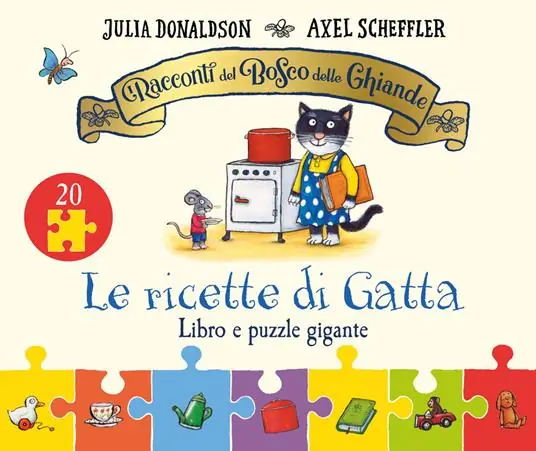 Ordina Subito I racconti del Bosco delle Ghiande. Le ricette di Gatta. Ediz. a colori. Con puzzle gigante