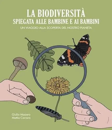Occasione La biodiversità spiegata alle bambine e ai bambini. Un viaggio alla scoperta del nostro pianeta