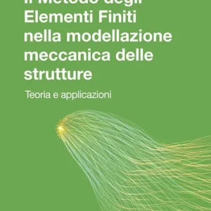 Di Tendenza Il metodo degli elementi finiti nella modellazione meccanica delle strutture. Teoria ed applicazioni