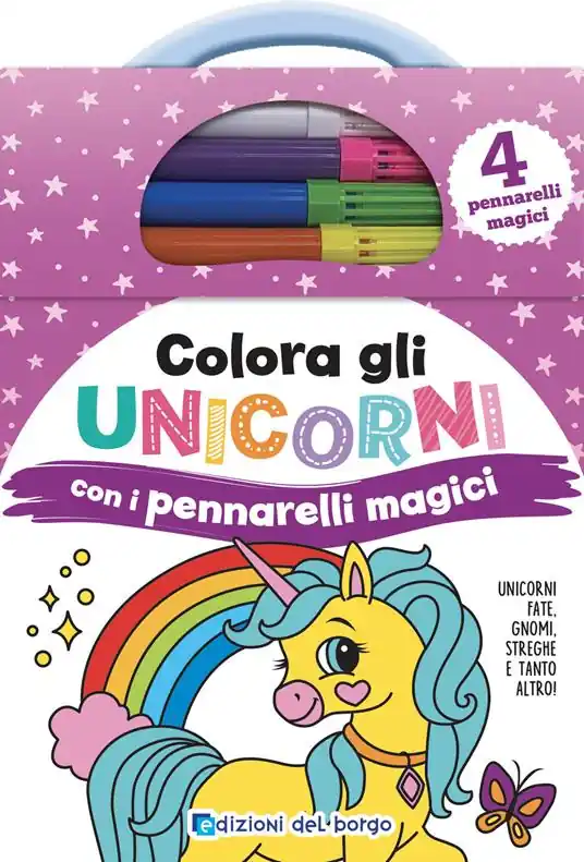 Colora gli unicorni con i pennarelli magici. Unicorni, fate, gnomi, streghe e tanto altro ancora! Ediz. a colori. Con 4 pennarelli magici Bestseller