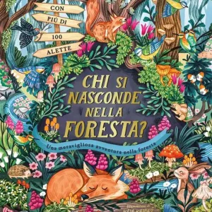 Consegna Rapida Chi si nasconde nella foresta? Ediz. a colori
