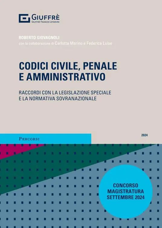 Codici civile, penale e amministrativo. Raccordi con la legislazione speciale e la normativa sovranazionale Direttamente Dal Produttore