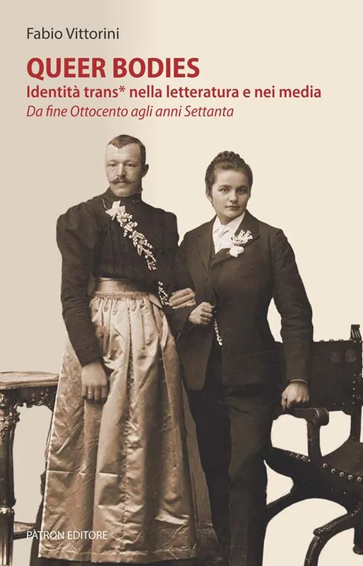 Queer bodies. Identità trans* nella letteratura e nei media. Da fine Ottocento agli anni Settanta Più Venduto