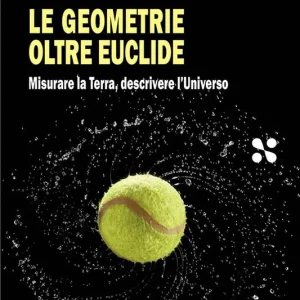 Esclusivo Le geometrie oltre Euclide