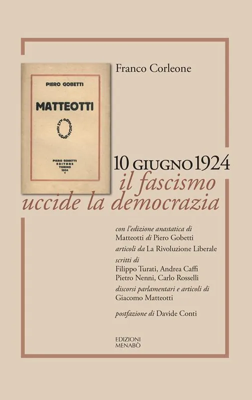 Matteotti. 10 giugno 1924. Il fascismo uccide la democrazia Spedito Oggi