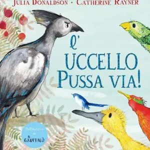 L‘uccello Pussa via! Ediz. a colori Esclusivo