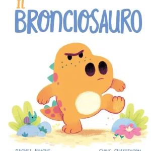 Prezzo Basso Il Bronciosauro. Ediz. a colori