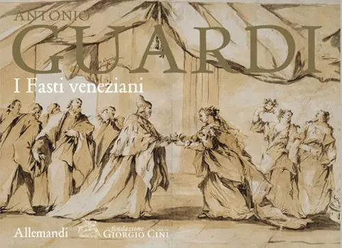 Prezzo Di Fabbrica Antonio Guardi. I fasti veneziani. Ediz. illustrata