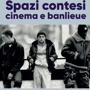 Spazi contesi. Cinema e banlieue. L‘Odio, I Miserabili, Athena Promozione