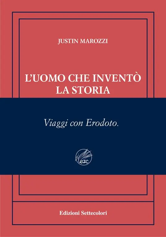 L‘uomo che inventò la storia. Viaggi con Erodoto. Ediz. numerata Compra Online