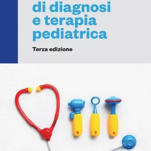 Manuale di diagnosi e terapia pediatrica. Con e-book Sconto