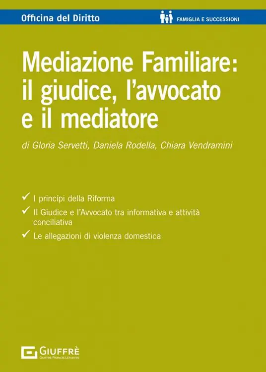 Acquista Ora Mediazione familiare il giudice, l‘avvocato e il mediatore