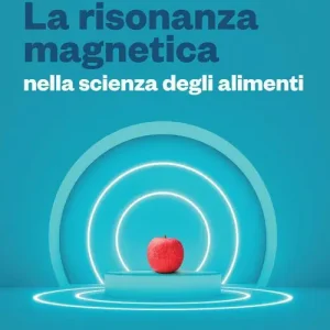 La risonanza magnetica nella scienza degli alimenti. Con e-book Ultime Pezzi