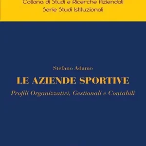 Le aziende sportive. Profili organizzativi, gestionali e contabili Affare