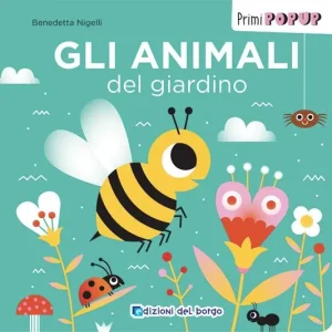 Nuova Collezione Gli animali del giardino. Primi pop-up. Ediz. a colori