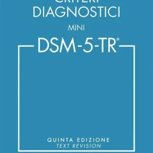 Must-Have Criteri diagnostici. Mini DSM-5-TR. Text revision