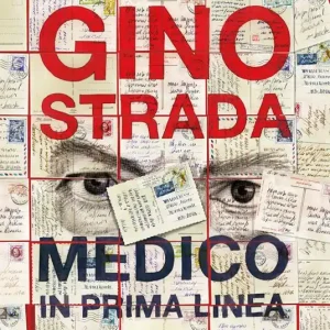 Gino Strada. Medico in prima linea A Buon Prezzo